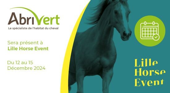 Abrivert, votre entreprise équestre préférée, a le plaisir d'être présente au Lille Horse Event, du 12 au 15 décembre 2024.