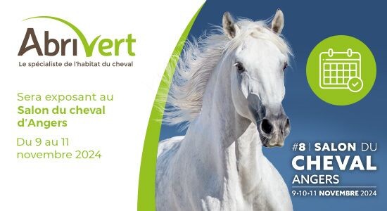 Abrivert a le plaisir d'être présent au Salon du Cheval à Angers, du 9 au 11 novembre 2024, afin d'être au plus près de vous et d'échanger.